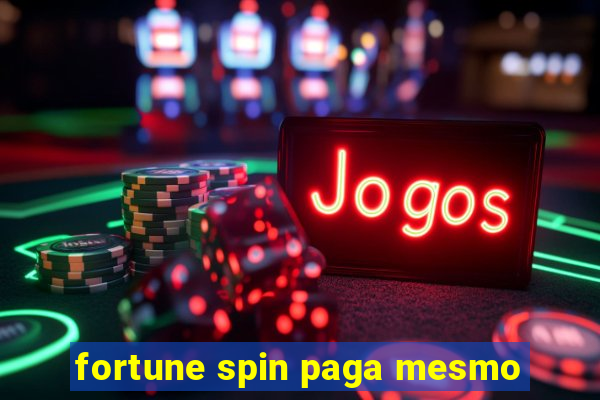 fortune spin paga mesmo